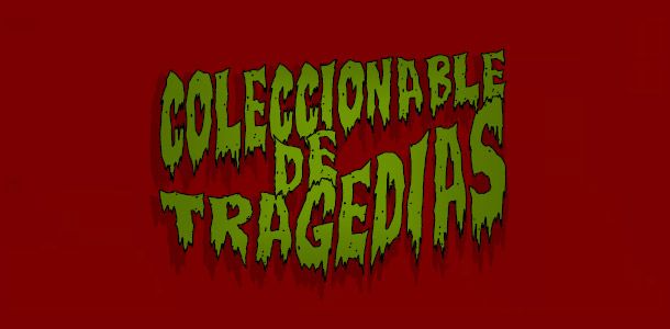 Coleccionable de Tragedias