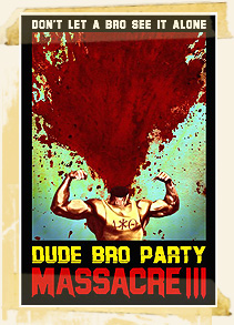 The dude bro party massacre III