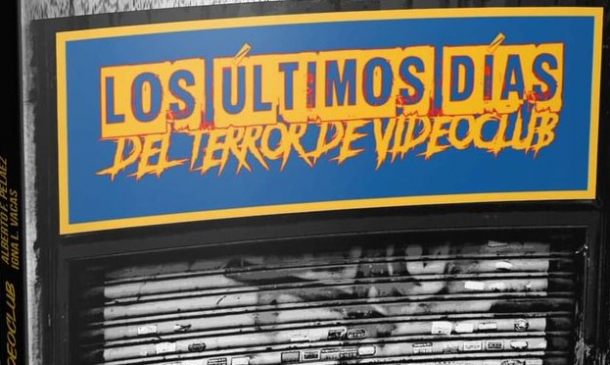 Los últimos días del Terror en el Videoclub